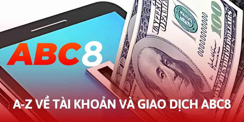 Câu hỏi thường gặp về tài khoản của khách hàng ABC8